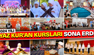 2024 Yılı Yaz Kur’an Kursları sona erdi